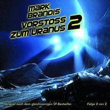 Mark Brandis / Vorstoß zum Uranus 2 (Teil 2 von 2)