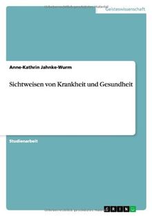 Sichtweisen von Krankheit und Gesundheit