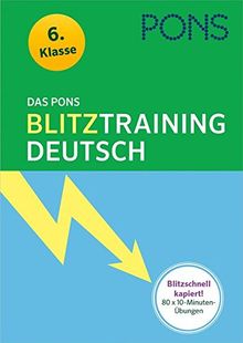 Das PONS Blitztraining Deutsch  6. Klasse: Blitzschnell kapiert - 10 Minuten-Übungsblock