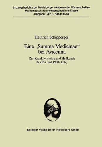 Eine Summa Medicinae bei Avicenna: Zur Krankheitslehre Und Heilkunde Des Ibn Sina (980-1037) (Sitzungsberichte Der Heidelberger Akademie Der . . . ... der Heidelberger Akademie der Wissenschaften)