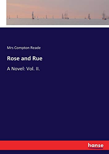Rose and Rue: A Novel: Vol. II.