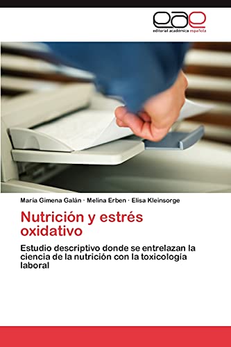 Nutrición y estrés oxidativo: Estudio descriptivo donde se entrelazan la ciencia de la nutrición con la toxicología laboral