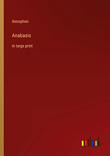 Anabasis: in large print