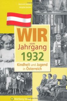 Wir vom Jahrgang 1932 - Kindheit und Jugend in Österreich von Helmuth Santler, Brigitte Santler | Buch | Zustand gut