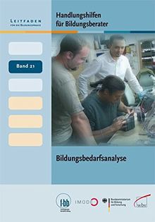 Handlungshilfen für Bildungsberater: Bildungsbedarfsanalyse (Leitfaden für die Bildungspraxis)