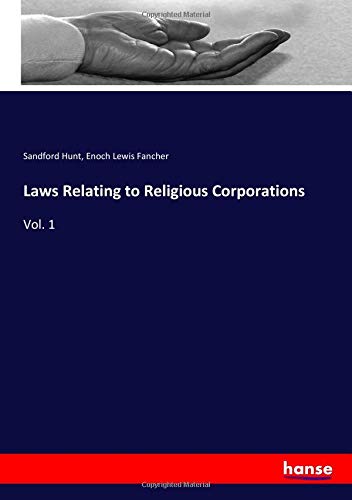 Laws Relating to Religious Corporations: Vol. 1