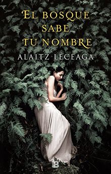 El bosque sabe tu nombre / The Forest Knows Your Name (Grandes novelas, Band 601006)