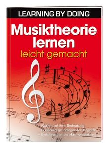 Musiktheorie lernen leicht gemacht: - Noten und ihre Bedeutung- Erklärung grundlegender Begriffe- Einfuhrung in die Harmonielehre