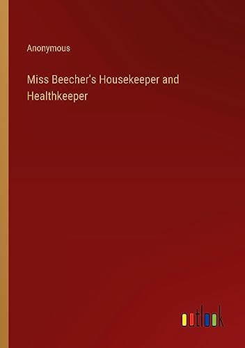 Miss Beecher's Housekeeper and Healthkeeper