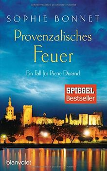 Provenzalisches Feuer: Ein Fall für Pierre Durand (Die Pierre Durand Bände, Band 4)