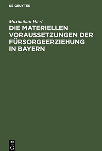 Die materiellen Voraussetzungen der Fürsorgeerziehung in Bayern