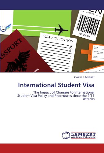 International Student Visa: The Impact of Changes to International Student Visa Policy and Procedures since the 9/11 Attacks
