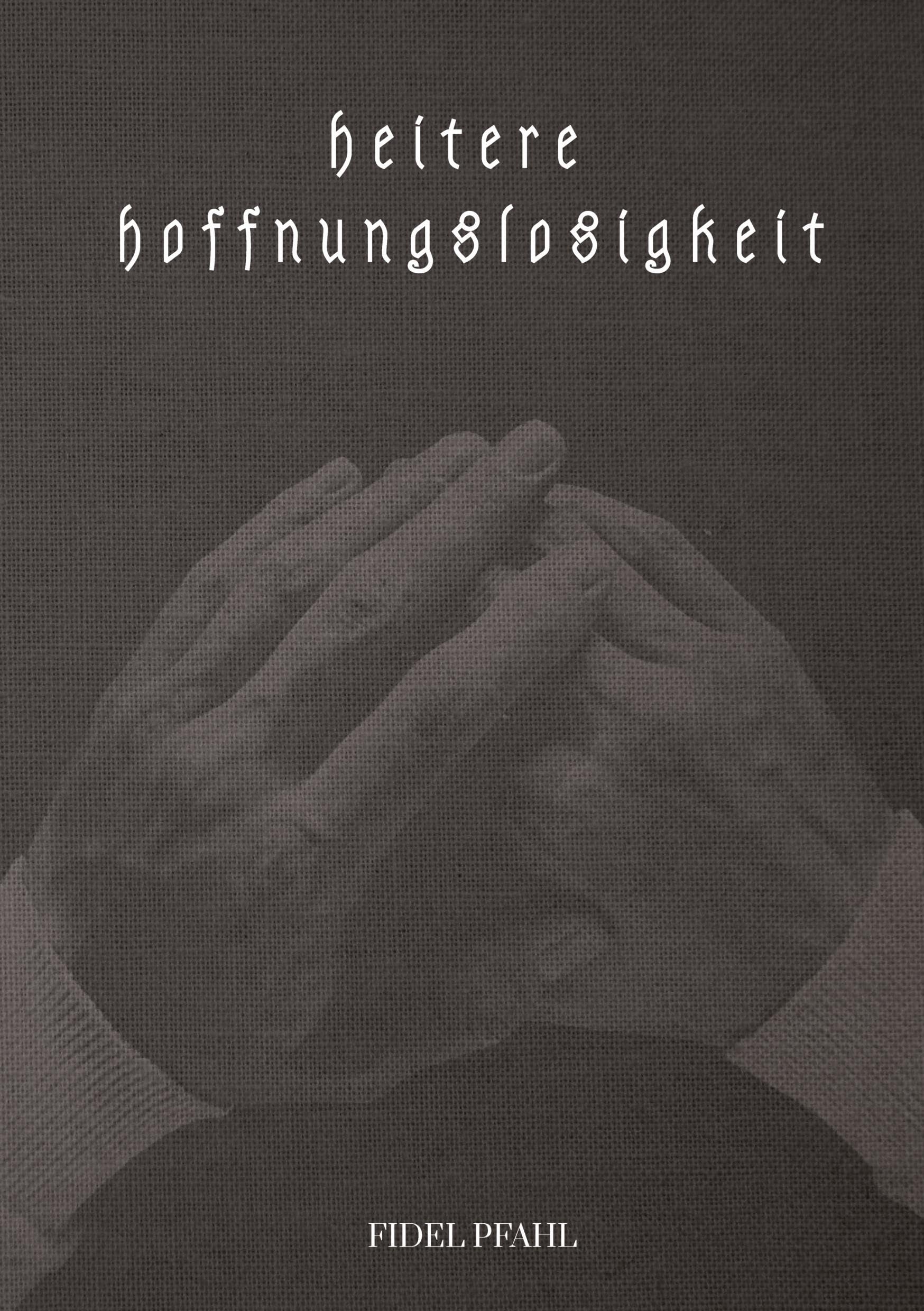 heitere hoffnungslosigkeit: DE