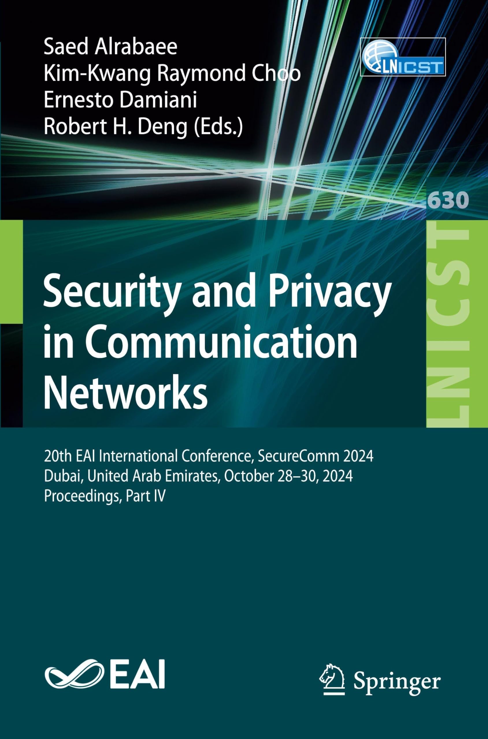 Security and Privacy in Communication Networks: 20th EAI International Conference, SecureComm 2024, Dubai, United Arab Emirates, October 28–30, 2024, ... Engineering, 630, Band 630)