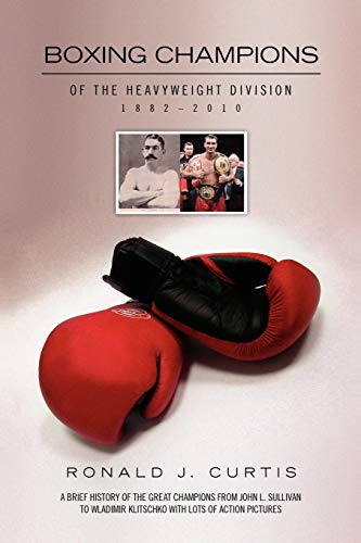 Boxing Champions of the Heavyweight Division 1882-2010