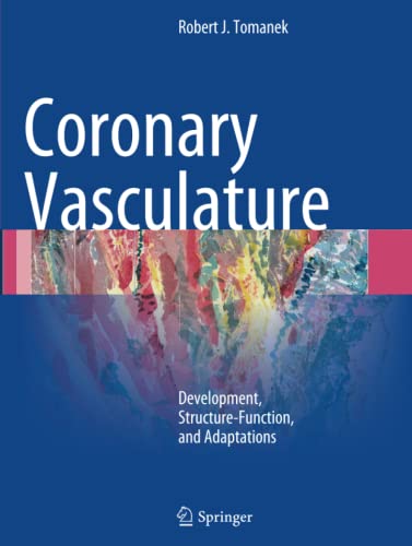 Coronary Vasculature: Development, Structure-Function, and Adaptations