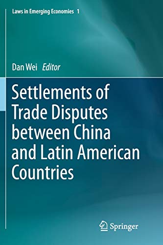 Settlements of Trade Disputes between China and Latin American Countries (Laws in Emerging Economies, Band 1)