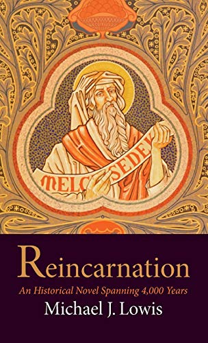 Reincarnation: An Historical Novel Spanning 4,000 Years