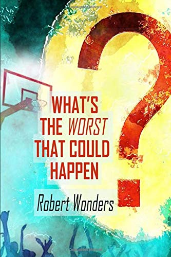 What's The Worst That Could Happen? (Middle School Ladder Bundle, Band 21)