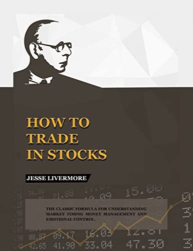 Jesse Livermore How To Trade In Stocks