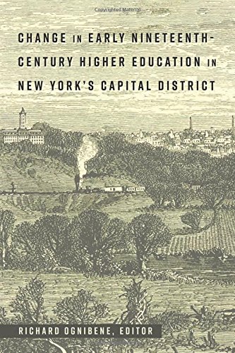 Change in Early Nineteenth-Century Higher Education in New York's Capital District (History of Schools & Schooling, Band 61)