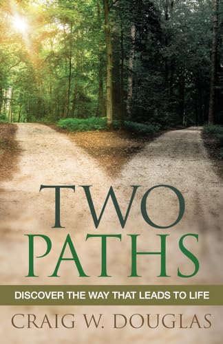 Two Paths: Discover the Way That Leads to Life