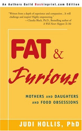 Fat & Furious: Mothers and Daughters and Food Obsessions