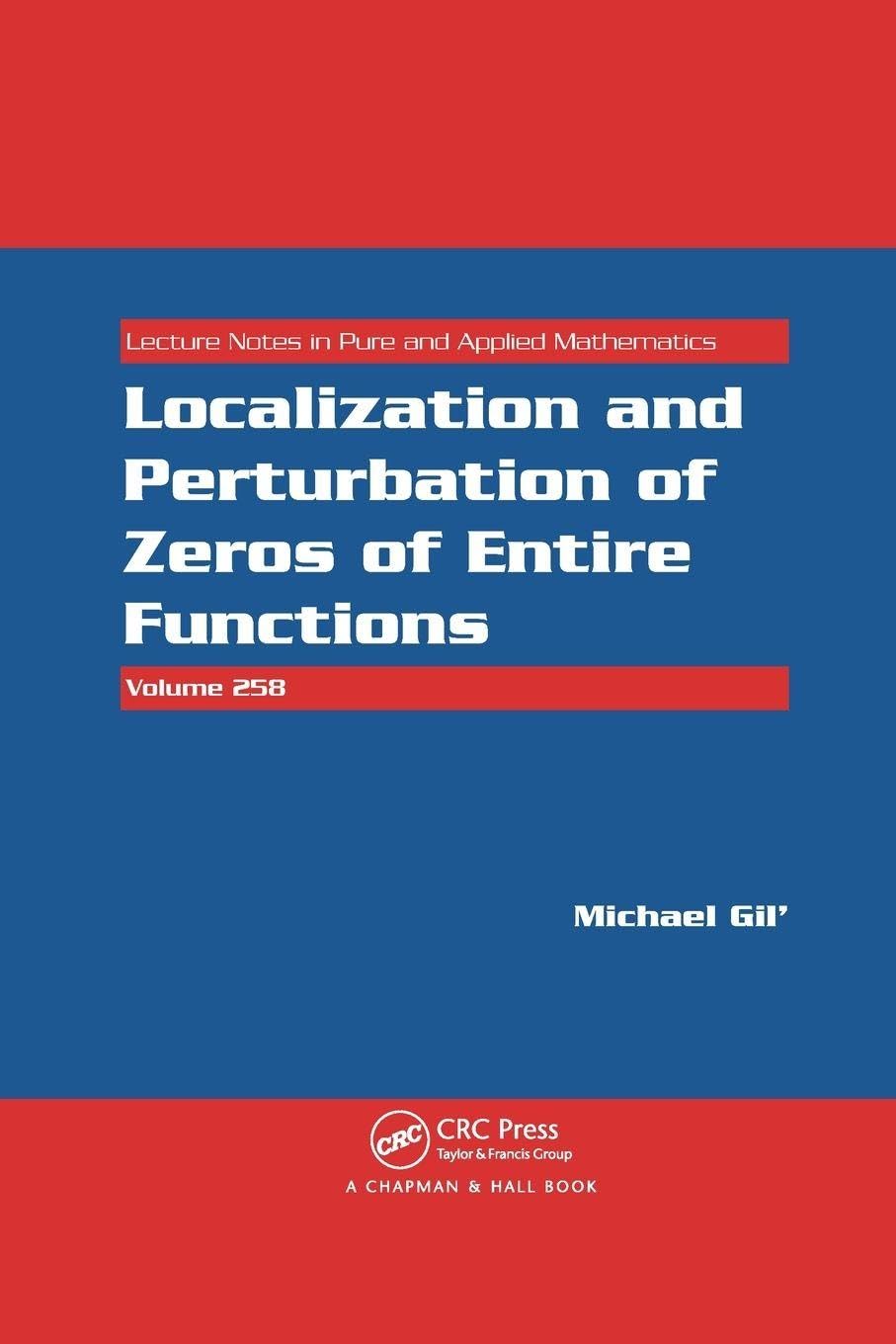 Localization and Perturbation of Zeros of Entire Functions (Lecture Notes in Pure and Applied Mathematics)