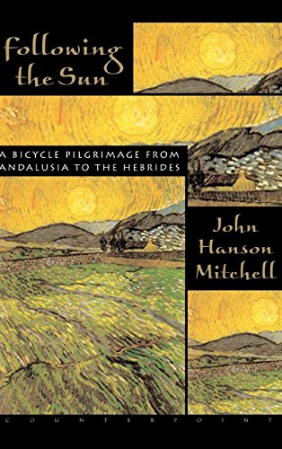 Following the Sun: A Bicycle Pilgrimage from Andalusia to the Hebrides.