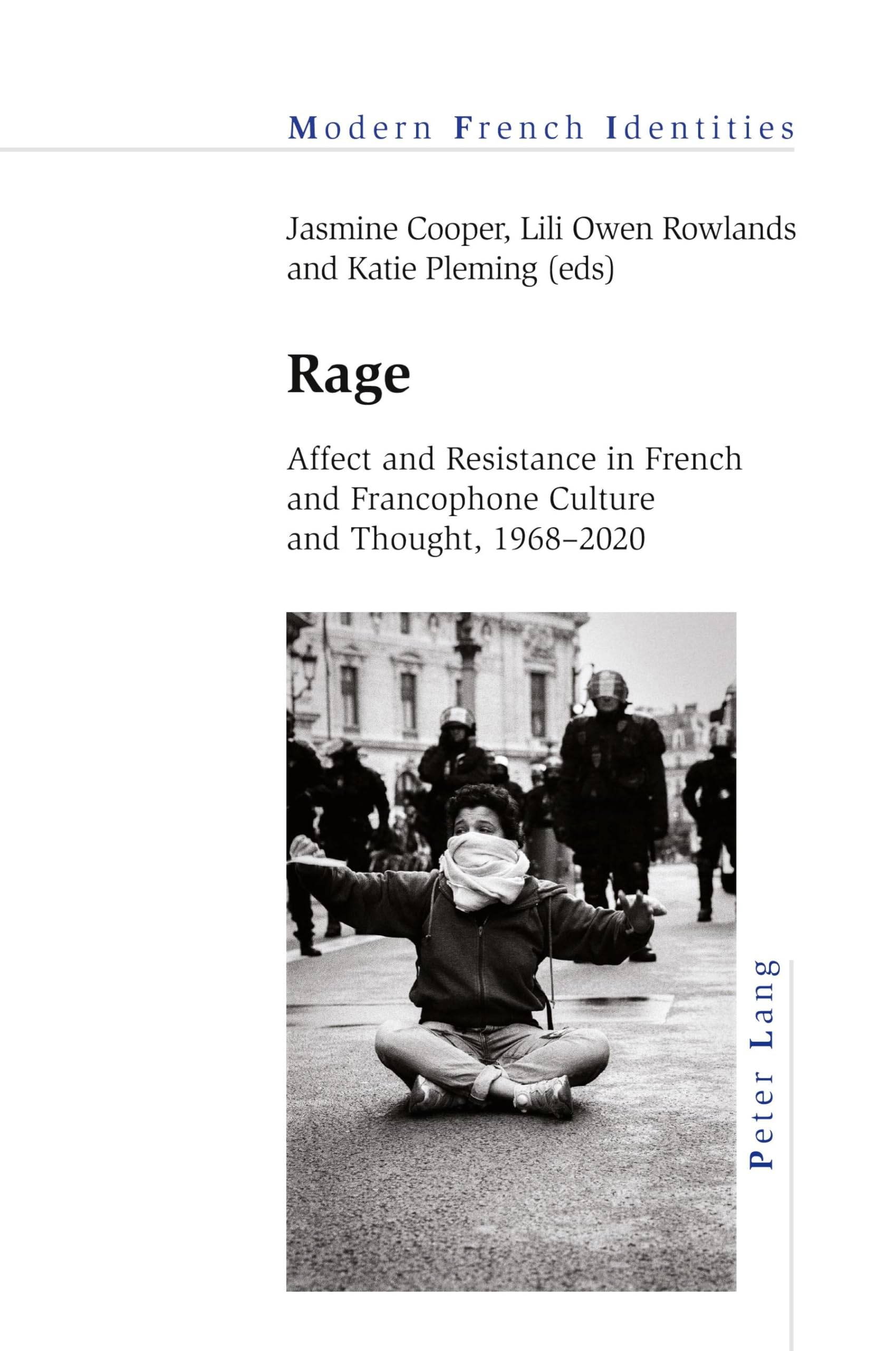 Rage: Affect and Resistance in French and Francophone Culture and Thought, 1968–2020 (Modern French Identities, Band 150)