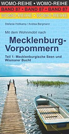 Mit dem Wohnmobil nach Mecklenburg-Vorpommern: Teil 1: Mecklenburgische Seen und Wismarer Bucht (Womo-Reihe)