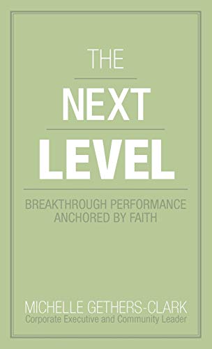 The Next Level: Breakthrough Performance Anchored by Faith