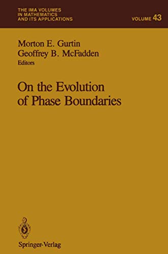 On the Evolution of Phase Boundaries (The IMA Volumes in Mathematics and its Applications, 43, Band 43)
