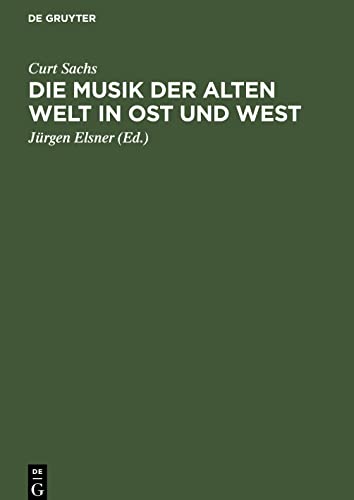 Die Musik der Alten Welt in Ost und West: Aufstieg und Entwicklung