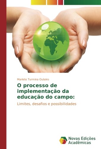 O processo de implementação da educação do campo:: Limites, desafios e possibilidades