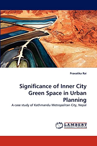 Significance of Inner City Green Space in Urban Planning: A case study of Kathmandu Metropolitan City, Nepal