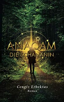 Anaqam: Die Schamanin