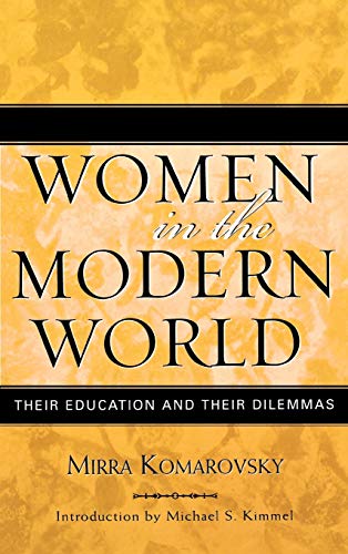 Women in the Modern World: Their Education and Their Dilemmas, Updated Edition (Classics in Gender Studies)
