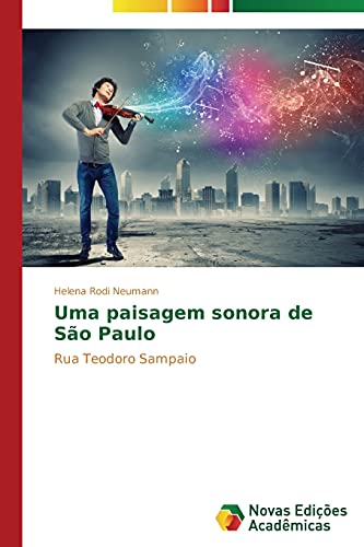 Uma paisagem sonora de São Paulo: Rua Teodoro Sampaio