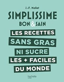 Simplissime bon & sain : les recettes sans gras ni sucre les + faciles du monde