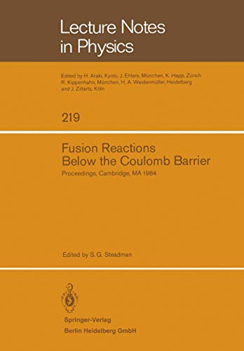 Fusion Reactions Below the Coulomb Barrier: Proceedings Of An International Conference Held At The Massachusetts Institute Of Technology, Cambridge, ... (Lecture Notes in Physics, 219, Band 219)