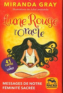 Lune Rouge - L' Oracle: 41 cartes + livret. Messages de notre féminité sacrée