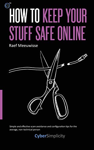 Raef Meeuwisse How To Keep Your Stuff Safe Online