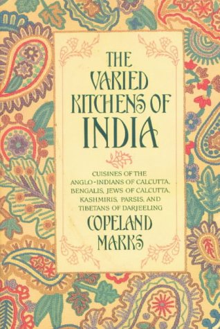 Marks The Varied Kitchens Of India, Cuisines Of The Anglo-Indians Of Calcutta, Bengalis, Jews Of Calcutta, Kashmiris, Parsis, And Tibetans Of Darjeeling