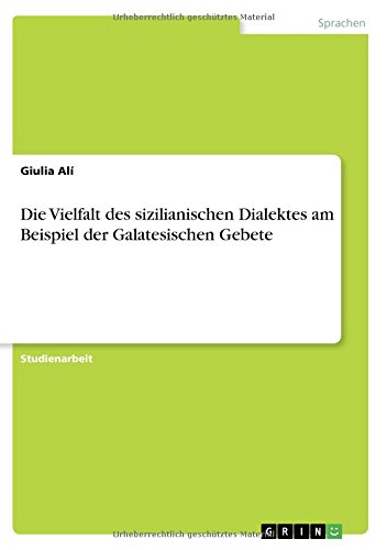 Die Vielfalt des sizilianischen Dialektes am Beispiel der Galatesischen Gebete