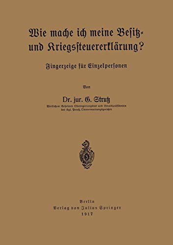 Wie mache ich meine Besitz- und Kriegssteuererklärung?: Fingerzeige Für Einzelpersonen (German Edition)