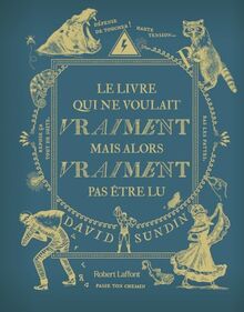 Le livre qui ne voulait vraiment mais alors vraiment pas être lu