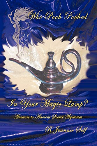 Who Pooh Poohed In Your Magic Lamp? Answers To Ancient Secret Mysteries