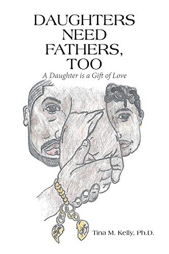 Daughters Need Fathers, Too: A Daughter is a Gift of Love