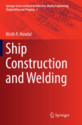 Ship Construction and Welding (Springer Series on Naval Architecture, Marine Engineering, Shipbuilding and Shipping, Band 2)